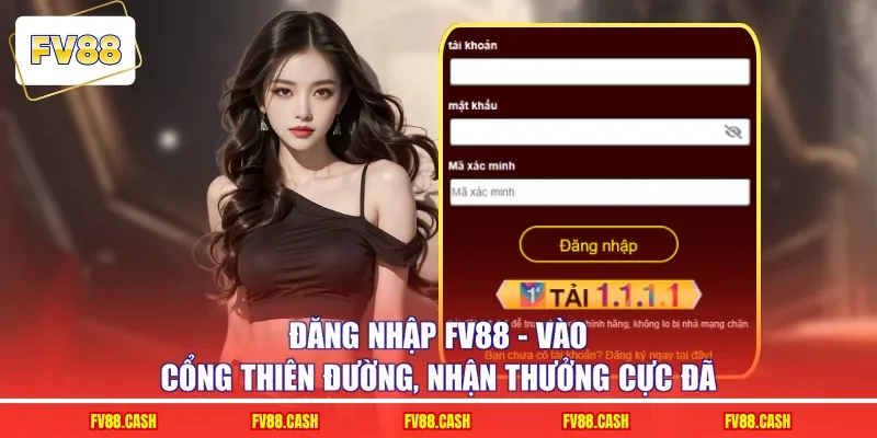 Đăng Nhập FV88 - Vào Cổng Thiên Đường, Nhận Thưởng Cực Đã
