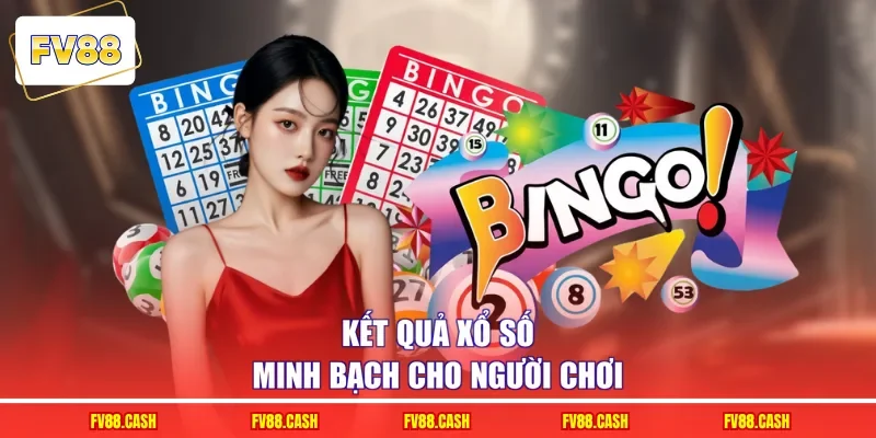 Kết quả xổ số minh bạch cho người chơi