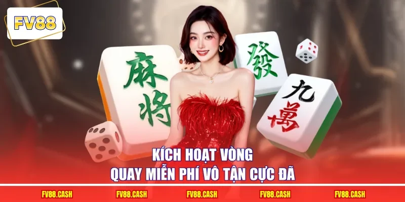 Kích hoạt vòng quay miễn phí vô tận cực đã