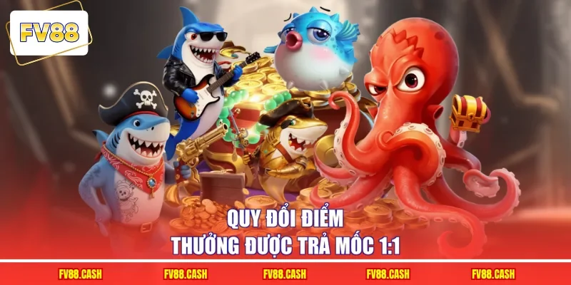 Quy đổi điểm thưởng được trả mốc 1:1