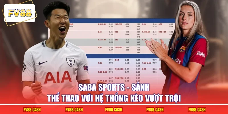 Saba Sports – Sảnh Thể Thao Với Hệ Thống Kèo Vượt Trội